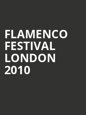 Flamenco Festival London 2010 at Sadlers Wells Theatre